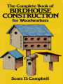 Alternative view 2 of The Complete Book of Birdhouse Construction for Woodworkers