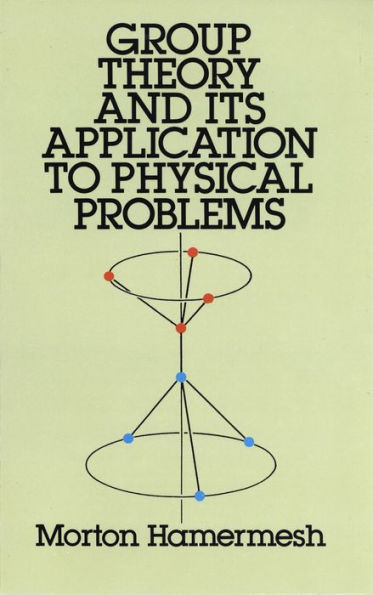 Group Theory and Its Application to Physical Problems