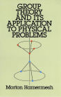 Group Theory and Its Application to Physical Problems