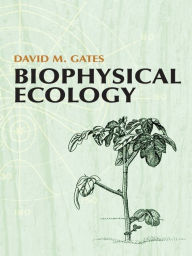Title: Biophysical Ecology, Author: David M. Gates