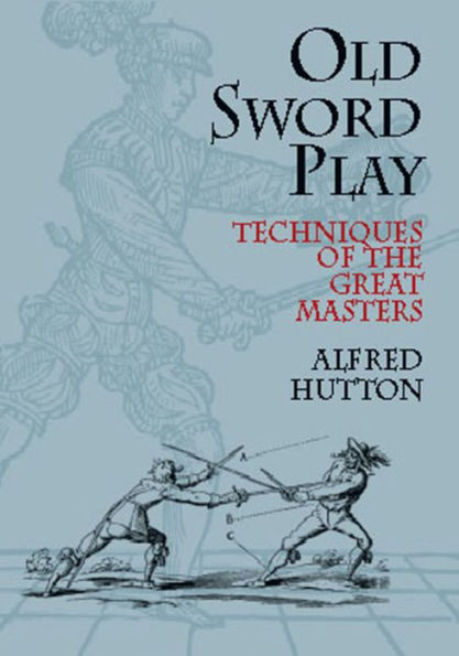 Old Sword Play: Techniques of the Great Masters