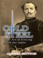 Cold Steel: The Art of Fencing with the Sabre