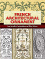 French Architectural Ornament: From Versailles, Fontainebleau and Other Palaces