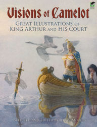 Title: Visions of Camelot: Great Illustrations of King Arthur and His Court, Author: Jeff A. Menges