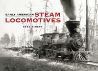 Title: Early American Steam Locomotives, Author: Reed Kinert