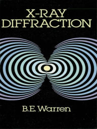 Title: X-Ray Diffraction, Author: B. E. Warren