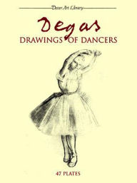 Title: Degas Drawings of Dancers, Author: Edgar Degas