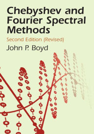 Title: Chebyshev and Fourier Spectral Methods: Second Revised Edition, Author: John P. Boyd