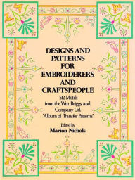 Title: Designs and Patterns for Embroiderers and Craftspeople, Author: William Briggs & Co.