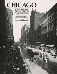 Title: Chicago at the Turn of the Century in Photographs: 122 Historic Views from the Collections of the Chicago Historical Society, Author: Larry A. Viskochil