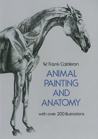 Title: Animal Painting and Anatomy, Author: W. Frank Calderon