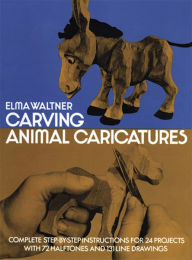 Title: Carving Animal Caricatures, Author: Elma Waltner