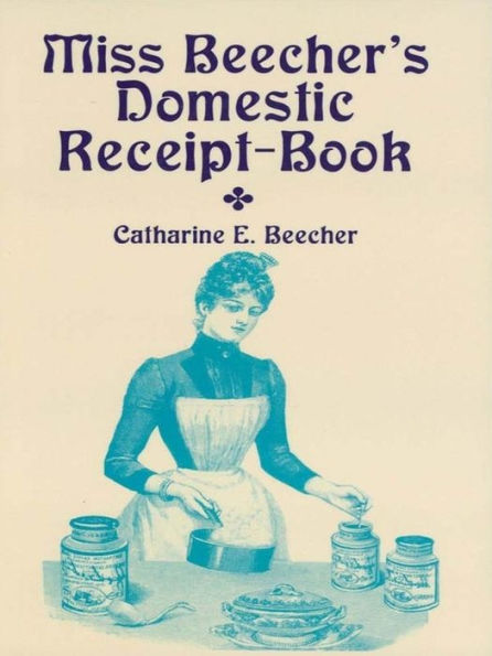 Miss Beecher's Domestic Receipt-Book