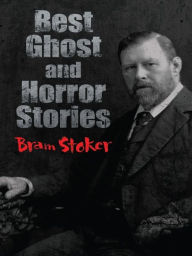 Title: Best Ghost and Horror Stories, Author: Bram Stoker