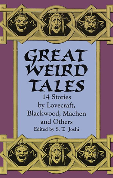 Great Weird Tales: 14 Stories by Lovecraft, Blackwood, Machen and Others