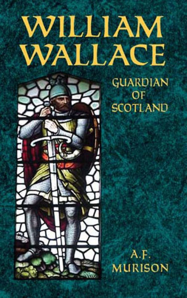 William Wallace: Guardian of Scotland