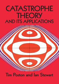 Title: Catastrophe Theory and Its Applications, Author: Tim Poston