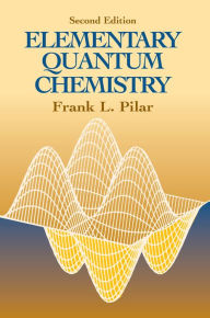 Title: Elementary Quantum Chemistry, Second Edition, Author: Frank L. Pilar