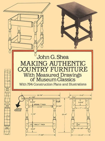 Making Authentic Country Furniture: With Measured Drawings of Museum Classics