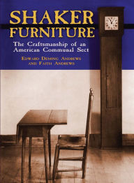 Title: Shaker Furniture, Author: Edward D. and Faith Andrews