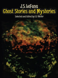 Title: Ghost Stories and Mysteries, Author: J. S. LeFanu