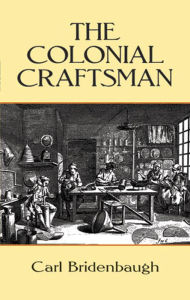 Title: The Colonial Craftsman, Author: Carl Bridenbaugh