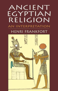 Title: Ancient Egyptian Religion: An Interpretation, Author: Henri Frankfort