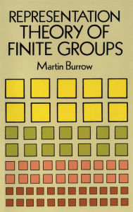 Title: Representation Theory of Finite Groups, Author: Martin Burrow