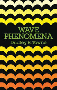 Title: Wave Phenomena, Author: Dudley H. Towne