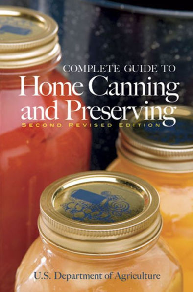 Complete Guide to Home Canning and Preserving (Second Revised Edition)