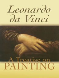 Title: A Treatise on Painting, Author: Leonardo da Vinci