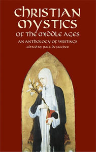 Title: Christian Mystics of the Middle Ages: An Anthology of Writings, Author: Paul de Jaegher S.J.