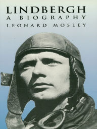 Title: Lindbergh: A Biography, Author: Leonard Mosley