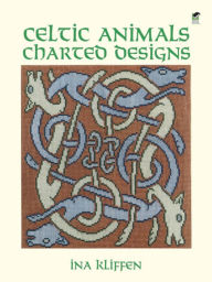 Title: Celtic Animals Charted Designs, Author: Ina Kliffen