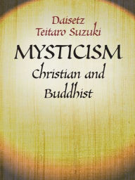 Title: Mysticism: Christian and Buddhist, Author: Daisetz Teitaro Suzuki