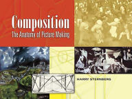 Title: Composition: The Anatomy of Picture Making, Author: Harry Sternberg