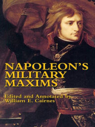 Title: Napoleon's Military Maxims, Author: Napoleon Bonaparte