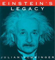 Title: Einstein's Legacy: The Unity of Space and Time, Author: Julian Schwinger