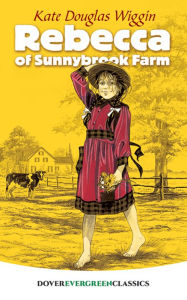 Title: Rebecca of Sunnybrook Farm, Author: Kate Douglas Wiggin