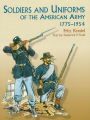 Soldiers and Uniforms of the American Army, 1775-1954