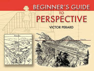 Title: Beginner's Guide to Perspective, Author: Victor Perard