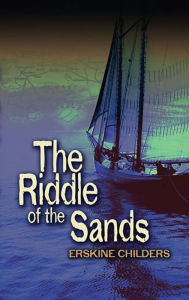 Title: The Riddle of the Sands, Author: Erskine Childers