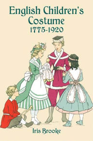 Title: English Children's Costume 1775-1920, Author: Iris Brooke