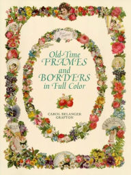 Title: Old-Time Frames and Borders in Full Color, Author: Carol Belanger Grafton