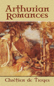 Title: Arthurian Romances, Author: Chretien de Troyes