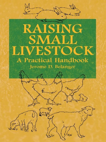 Raising Small Livestock: A Practical Handbook