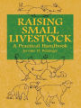 Raising Small Livestock: A Practical Handbook