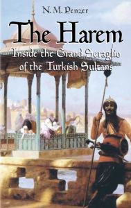Title: The Harem: Inside the Grand Seraglio of the Turkish Sultans, Author: N. M. Penzer
