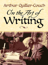 Title: On the Art of Writing, Author: Sir Arthur Quiller-Couch