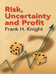 Title: Risk, Uncertainty and Profit, Author: Frank H. Knight